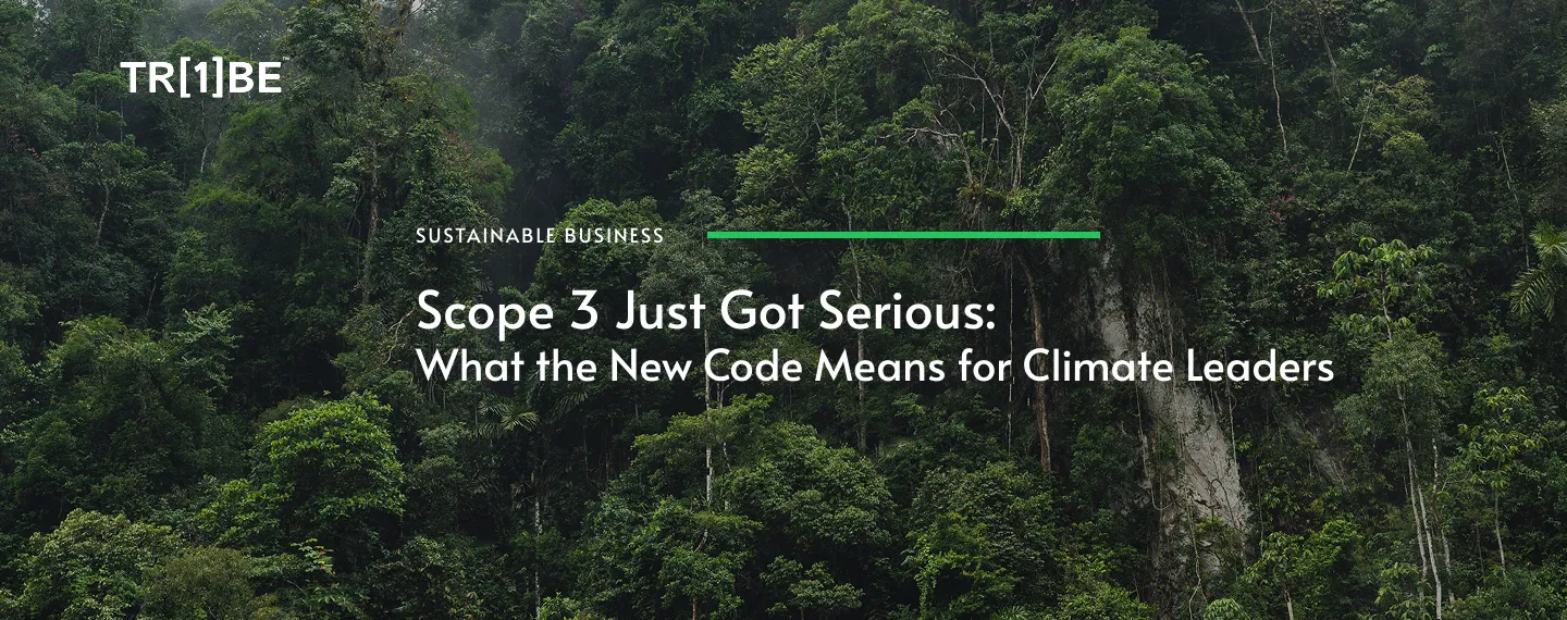 Scope 3 Just Got Serious: What the New Code Means for Climate Leaders
